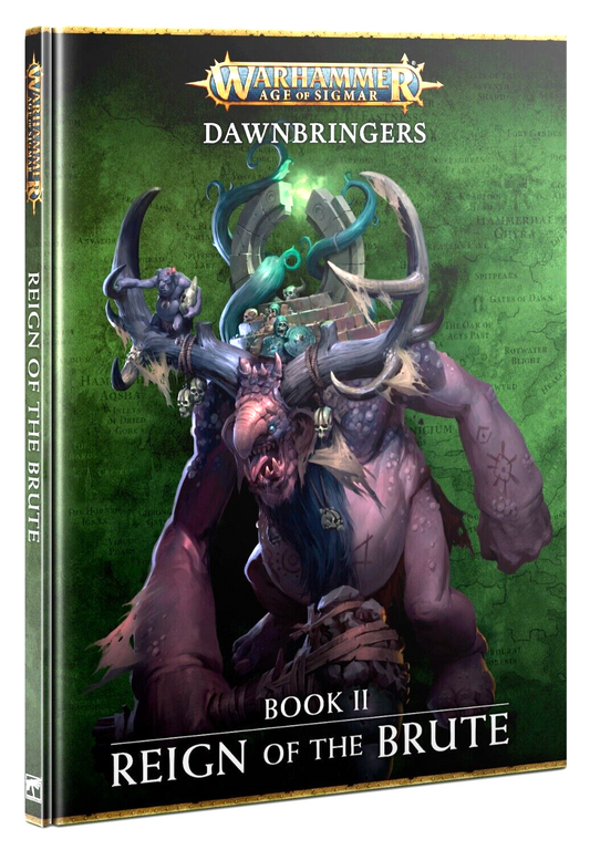 Dawnbringers Book II Reign of the Brute Warhammer AoS